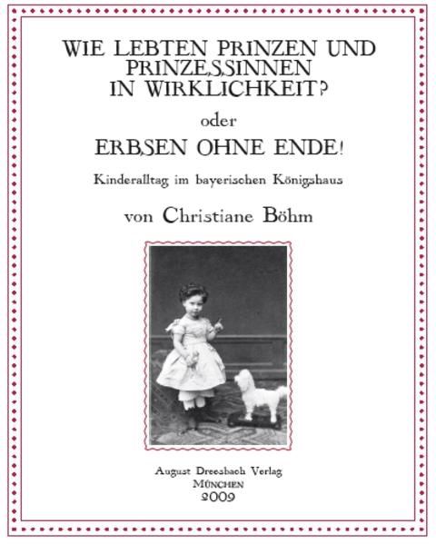 Produktbild: Wie lebten Prinzen und Prinzessinnen in Wirklichkeit? oder Erbsen ohne Ende!