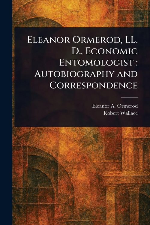 Produktbild: Eleanor Ormerod, LL. D., Economic Entomologist