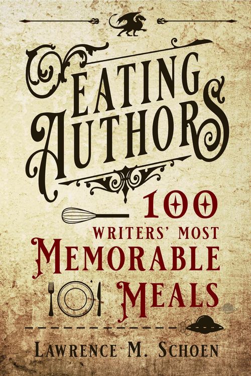Produktbild: Eating Authors: One Hundred Writers' MostMemorableMeals