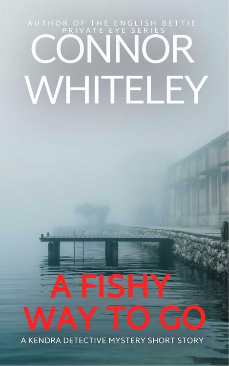 Produktbild: A Fishy Way To Go: A Kendra Detective Mystery Short Story (Kendra Cold Case Detective Mysteries, #5)
