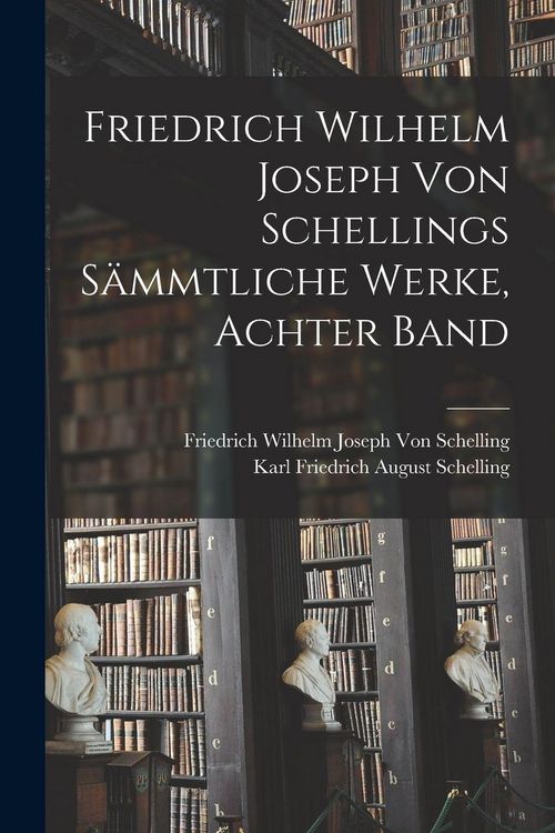 Produktbild: Friedrich Wilhelm Joseph von Schellings S&auml;mmtliche Werke, Achter Band