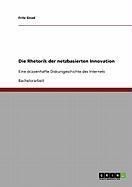 Produktbild: Die Rhetorik der netzbasierten Innovation
