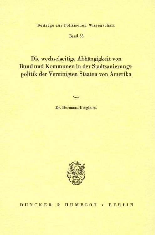 Produktbild: Die wechselseitige Abh&auml;ngigkeit von Bund und Kommunen in der Stadtsanierungspolitik der Vereinigten Staaten von Amerika.