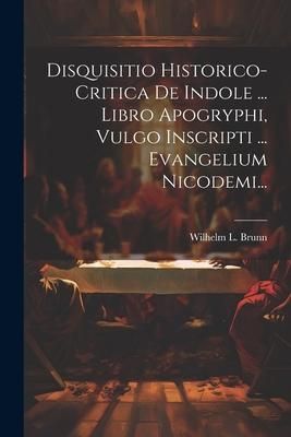Produktbild: Disquisitio Historico-critica De Indole ... Libro Apogryphi, Vulgo Inscripti ... Evangelium Nicodemi...