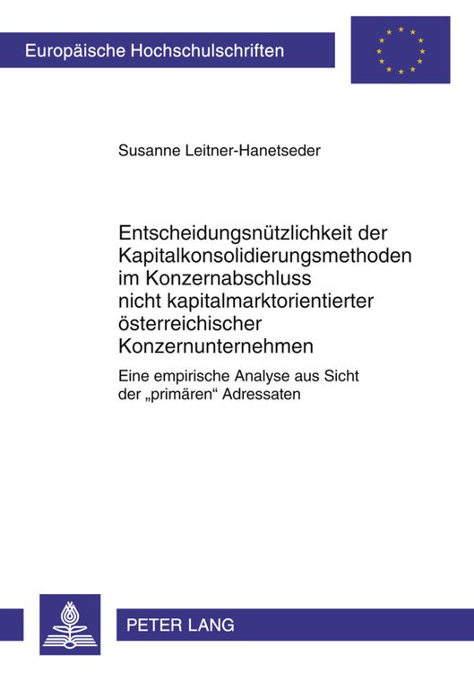 Produktbild: Entscheidungsnuetzlichkeit der Kapitalkonsolidierungsmethoden im Konzernabschluss nicht kapitalmarktorientierter oesterreichischer Konzernunternehmen