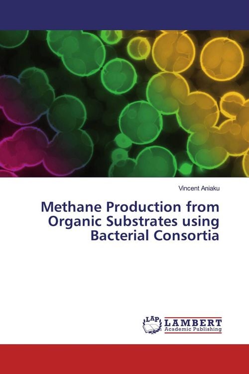 Produktbild: Methane Production from Organic Substrates using Bacterial Consortia