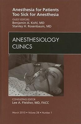 Produktbild: Anesthesia for Patients Too Sick for Anesthesia, an Issue of Anesthesiology Clinics