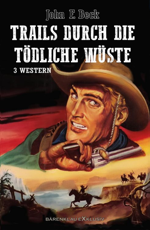 Produktbild: Trails durch die tödliche Wüste - Western-Sonderedition: 3 Romane