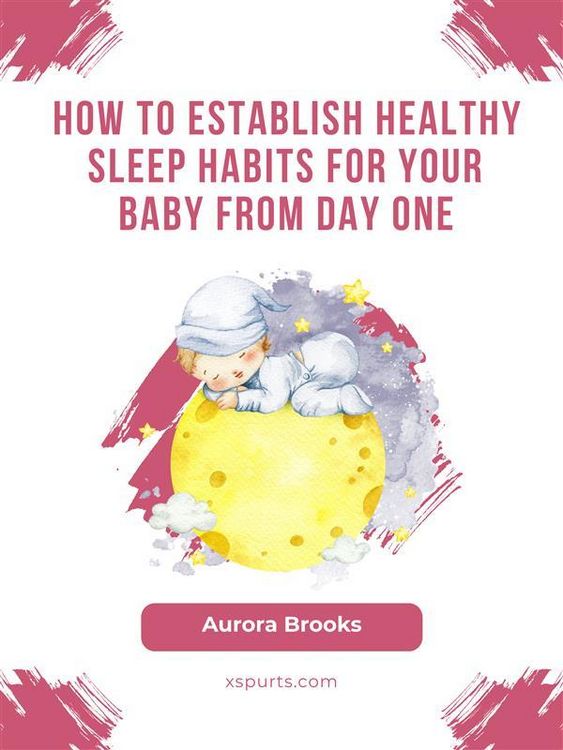 Produktbild: How to Establish Healthy Sleep Habits for Your Baby from Day One