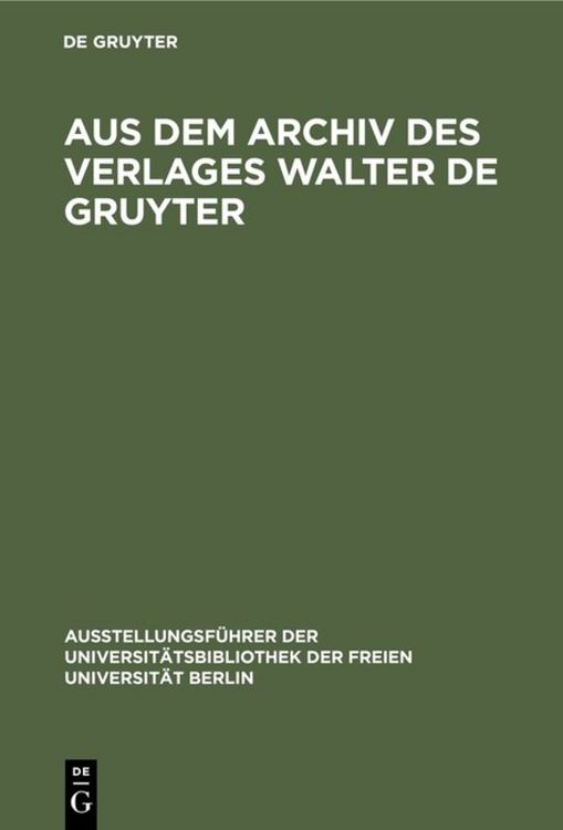 Produktbild: Aus dem Archiv des Verlages Walter de Gruyter