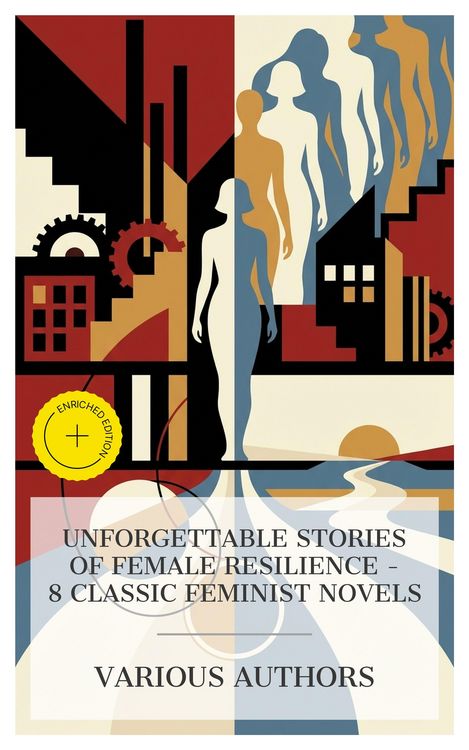 Produktbild: Unforgettable Stories of Female Resilience - 8 Classic Feminist Novels
