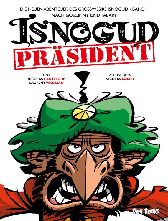 Produktbild: Pr&auml;sident Isnogud (Die neuen Abenteuer des Gro&szlig;wesirs Isnogud, Band 1)