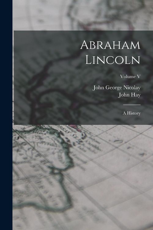 Produktbild: Abraham Lincoln: A History; Volume V