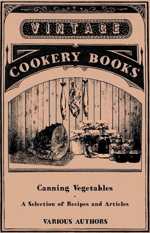 Produktbild: Canning Vegetables - A Selection of Recipes and Articles
