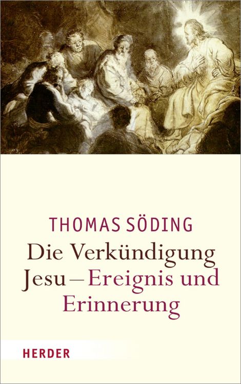 Produktbild: Die Verk&uuml;ndigung Jesu - Ereignis und Erinnerung