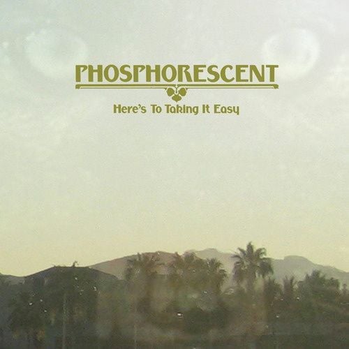 Produktbild: Phosphorescent: Here's To Taking It Easy