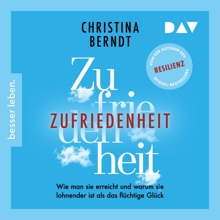 Produktbild: Zufriedenheit. Wie man sie erreicht und warum sie lohnender ist als das fl&uuml;chtige Gl&uuml;ck