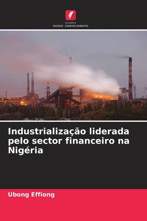 Produktbild: Industrializa&ccedil;&atilde;o liderada pelo sector financeiro na Nig&eacute;ria