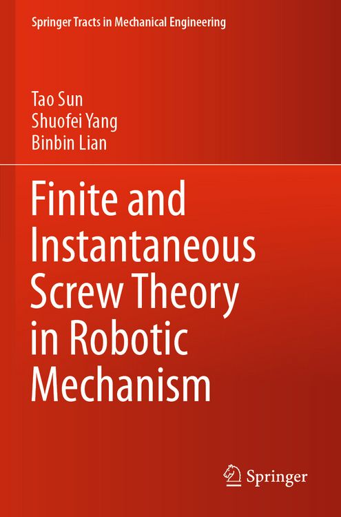 Produktbild: Finite and Instantaneous Screw Theory in Robotic Mechanism