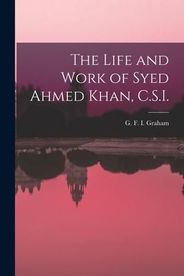 Produktbild: The Life and Work of Syed Ahmed Khan, C.S.I.