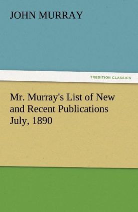 Produktbild: Mr. Murray's List of New and Recent Publications July, 1890