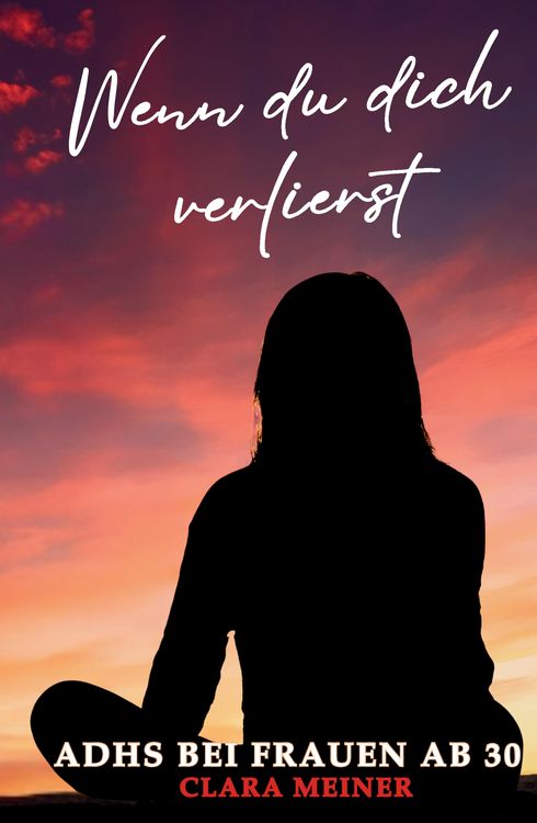 Produktbild: ADHS bei Frauen ab 30 - Wenn du dich verlierst