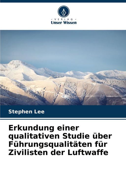 Produktbild: Erkundung einer qualitativen Studie &uuml;ber F&uuml;hrungsqualit&auml;ten f&uuml;r Zivilisten der Luftwaffe