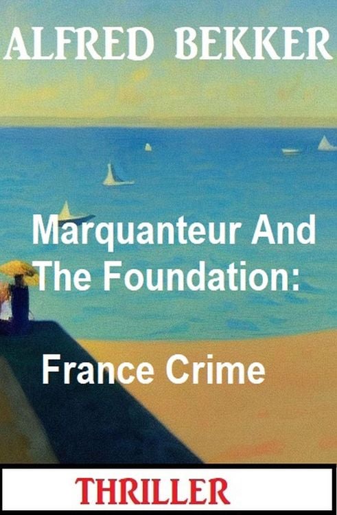 Produktbild: Marquanteur And The Foundation: France Crime Thriller