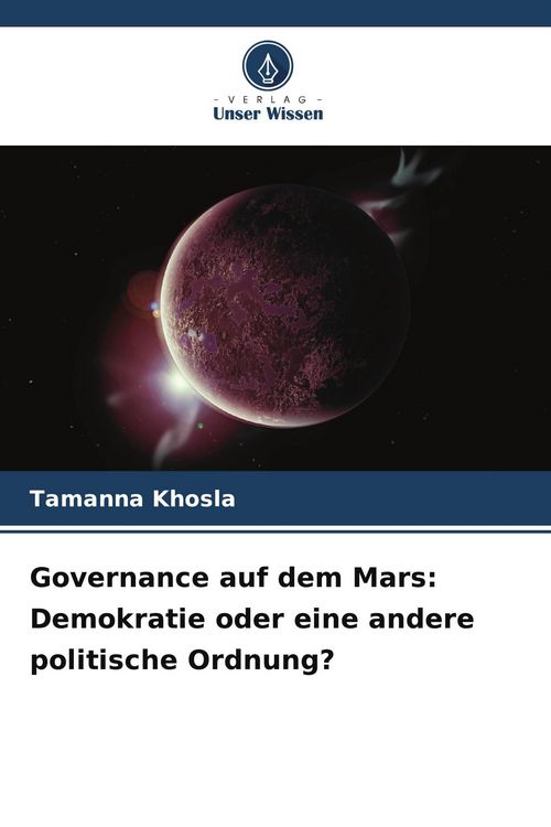 Produktbild: Governance auf dem Mars: Demokratie oder eine andere politische Ordnung?