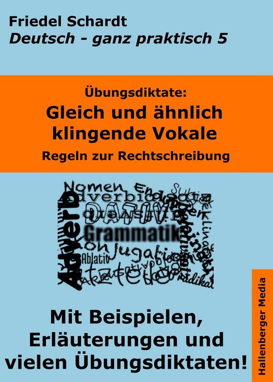Produktbild: &Uuml;bungsdiktate: Gleich und &auml;hnlich klingende Vokale. Regeln zur Rechtschreibung mit Beispielen und Wortlisten