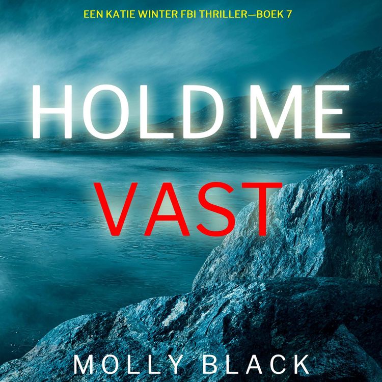 Produktbild: Hou Me Vast (Een Katie Winter FBI Thriller&mdash;Boek 7)