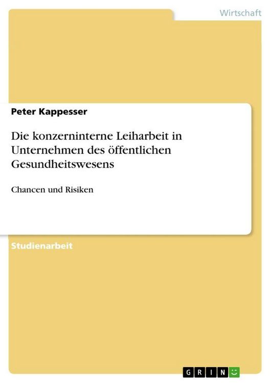 Produktbild: Die konzerninterne Leiharbeit in Unternehmen des &ouml;ffentlichen Gesundheitswesens