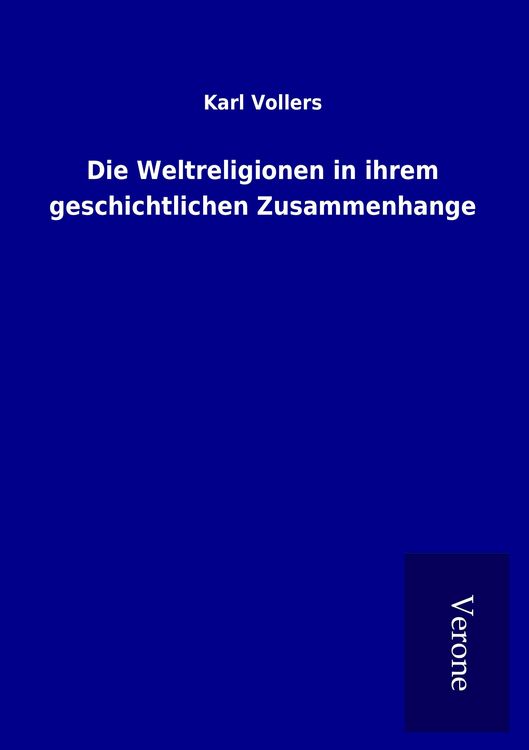 Produktbild: Die Weltreligionen in ihrem geschichtlichen Zusammenhange