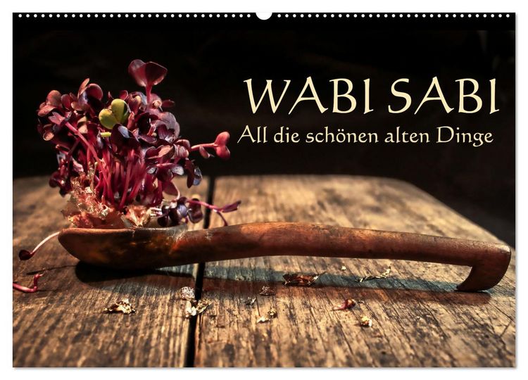 Produktbild: Wabi Sabi: All die sch&ouml;nen alten Dinge (Wandkalender 2026 DIN A2 quer), CALVENDO Monatskalender