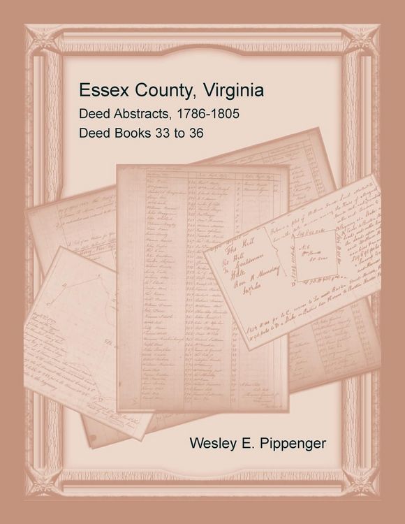Produktbild: Essex County, Virginia Deed Abstracts, 1786-1805, Deed Books 33 to 36