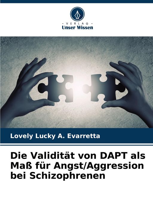 Produktbild: Die Validit&auml;t von DAPT als Ma&szlig; f&uuml;r Angst/Aggression bei Schizophrenen