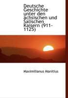 Produktbild: Deutsche Geschichte Unter Den Chsischen Und Salischen Kaisern (911-1125)