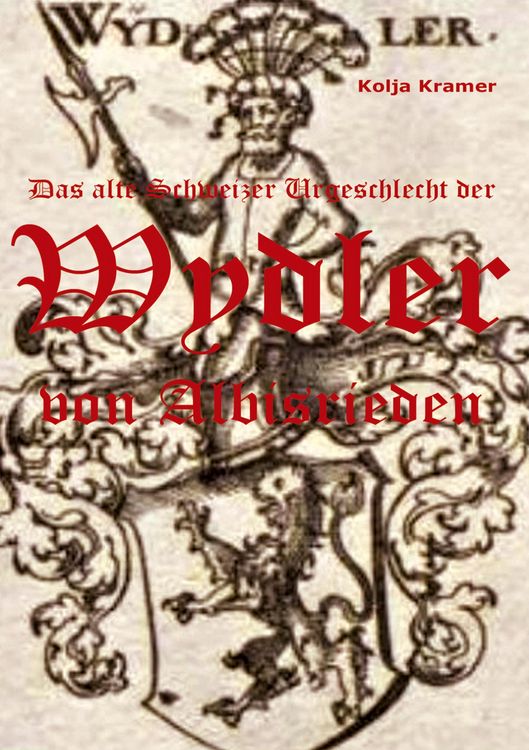 Produktbild: Das alte Schweizer Urgeschlecht der Wydler von Albisrieden