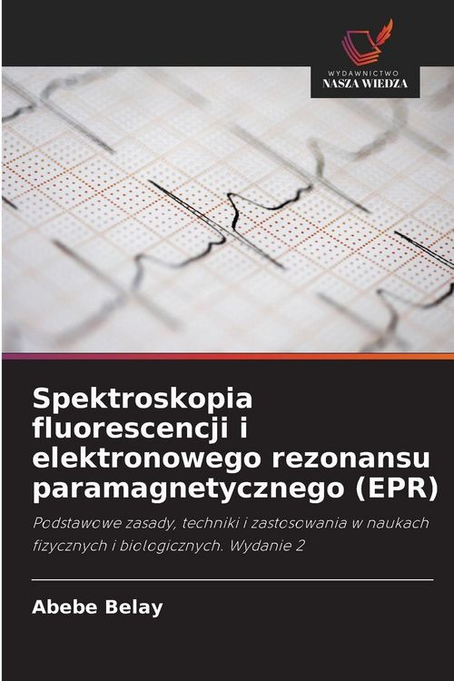 Produktbild: Spektroskopia fluorescencji i elektronowego rezonansu paramagnetycznego (EPR)