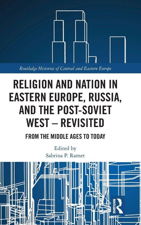Produktbild: Religion and Nation in Eastern Europe, Russia, and the Post-Soviet West - Revisited