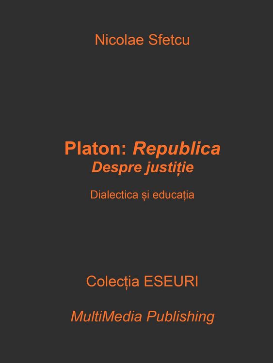 Produktbild: Platon, Republica: Despre justi&iquest;ie - Dialectica &iquest;i educa&iquest;ia