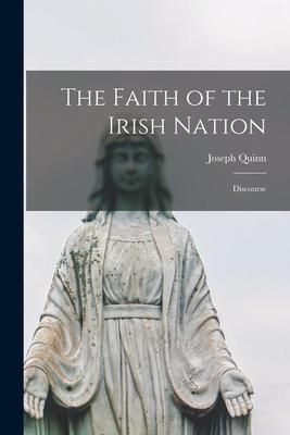 Produktbild: The Faith of the Irish Nation [microform]: Discourse