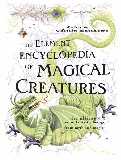 Produktbild: Matthews, J: The Element Encyclopedia of Magical Creatures