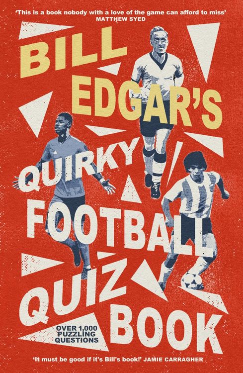 Produktbild: Bill Edgar's Quirky Football Quiz Book
