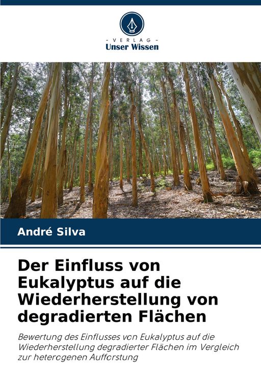 Produktbild: Der Einfluss von Eukalyptus auf die Wiederherstellung von degradierten Fl&auml;chen