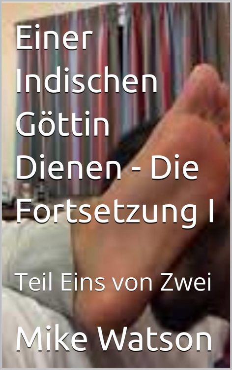Produktbild: Einer Indischen G&ouml;ttin Dienen - Die Fortsetzung I