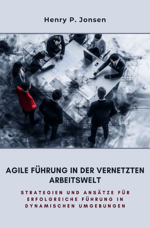 Produktbild: Agile F&uuml;hrung in der vernetzten Arbeitswelt