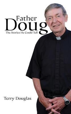 Produktbild: Father Doug The Stories He Could Tell