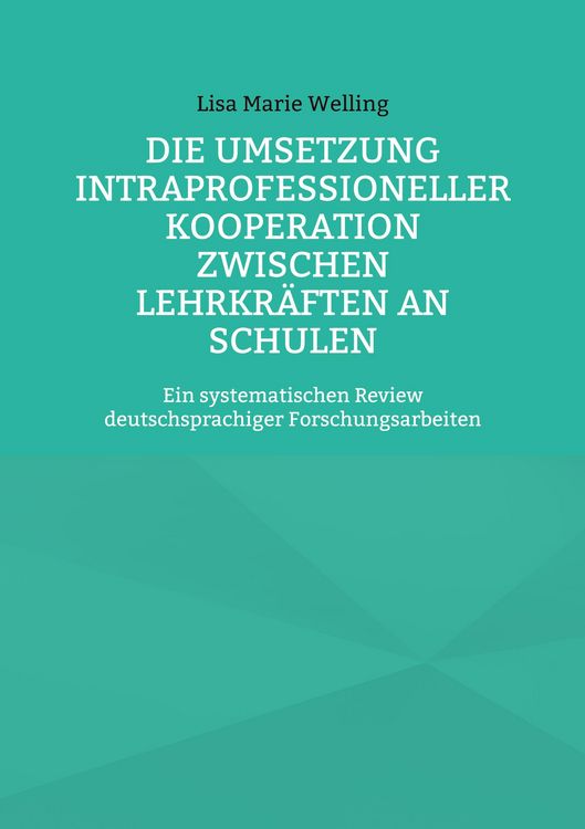 Produktbild: Die Umsetzung intraprofessioneller Kooperation zwischen Lehrkr&auml;ften an Schulen