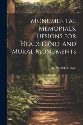 Produktbild: Monumental Memorials, Designs for Headstones and Mural Monuments